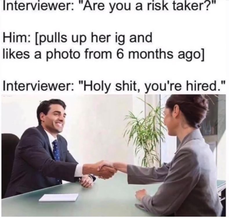 funny meme about taking risks in an interview.