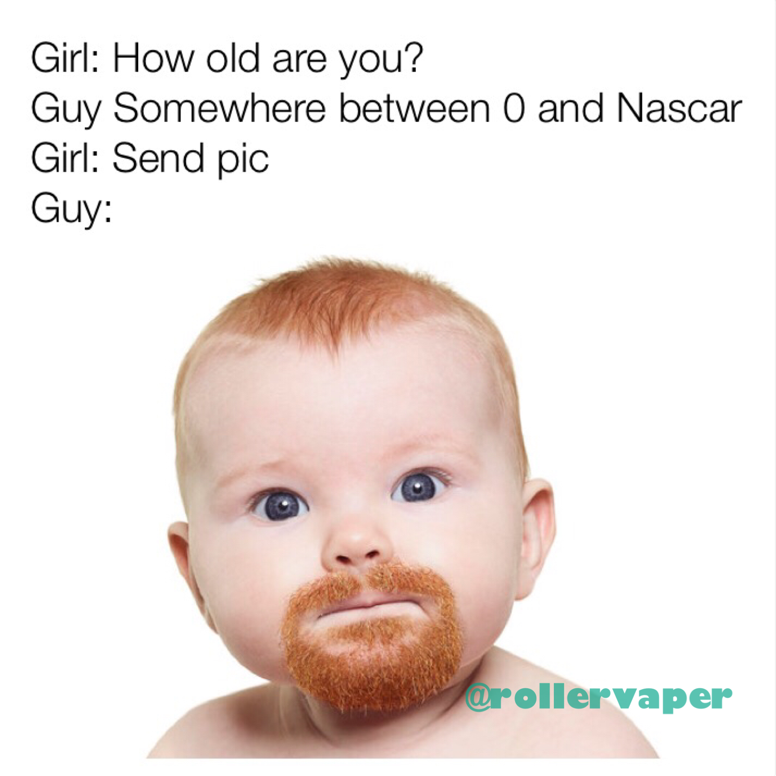 Meme of someone that is between the age of 0 and Nascar
