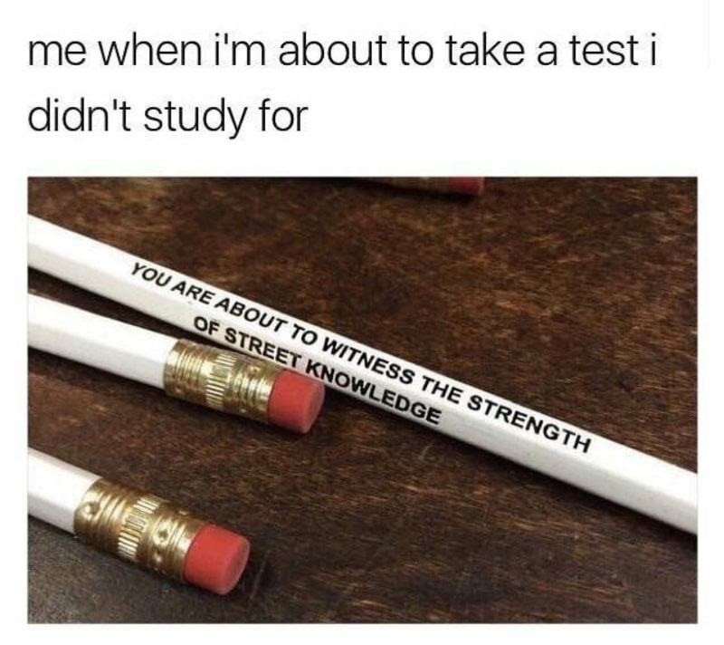 Meme about taking a test you didn't study for.