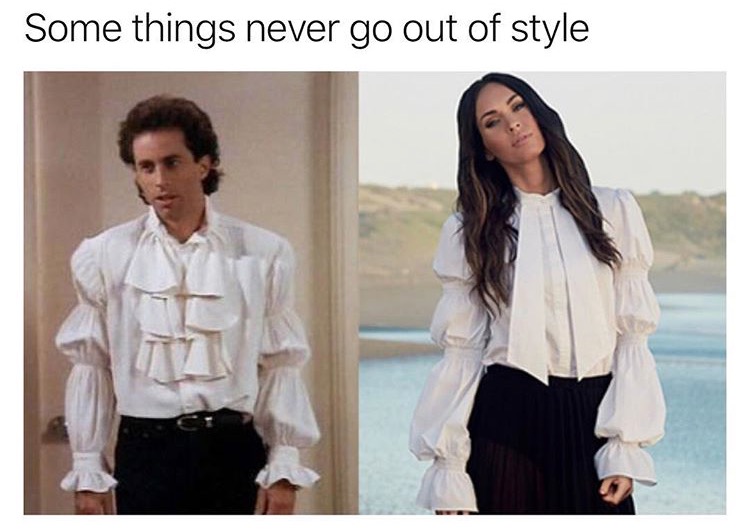 The puffy shirt that never goes out of style, worn by Jerry Seinfeld and also Kim Kardashian