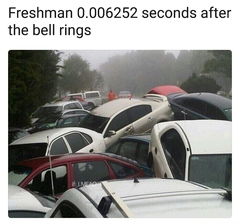 Dank meme of multi vehicle pile-up as to how it feels when right after the bell rings and all the freshmen rush in.