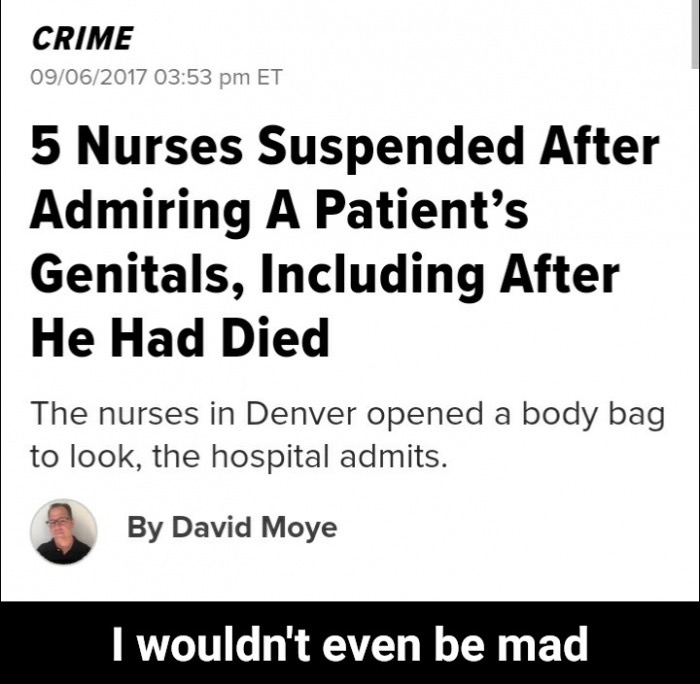 Meme of the Denver hospital that fired a nurse that opened a body bag to look at man's genitals.