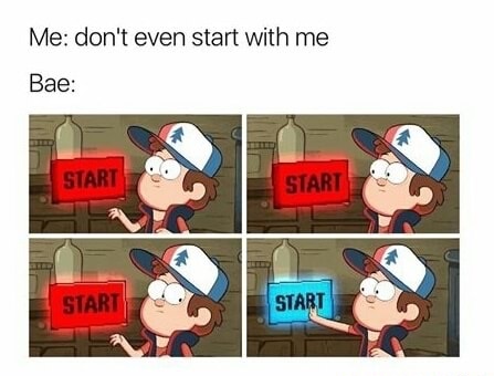 Funny meme webcomic about when someone says don't start with me