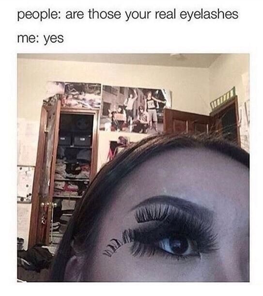 dank meme eyelash extension memes - people are those your real eyelashes me yes