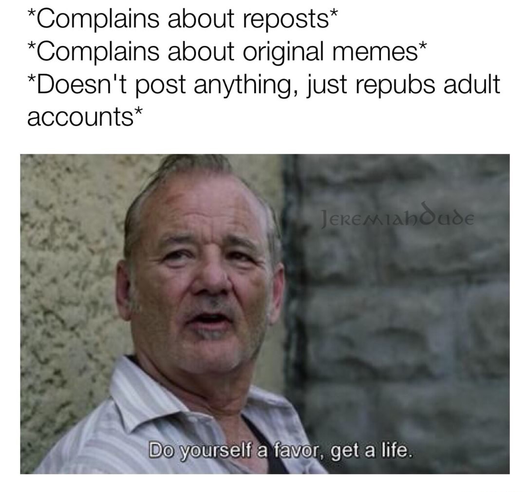 Bill Murray reaction about someone who compalins about memes