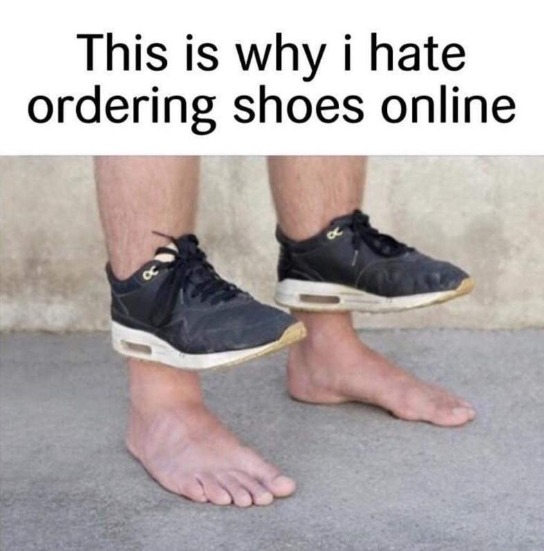 Meme about ordering shoes online that don't fit