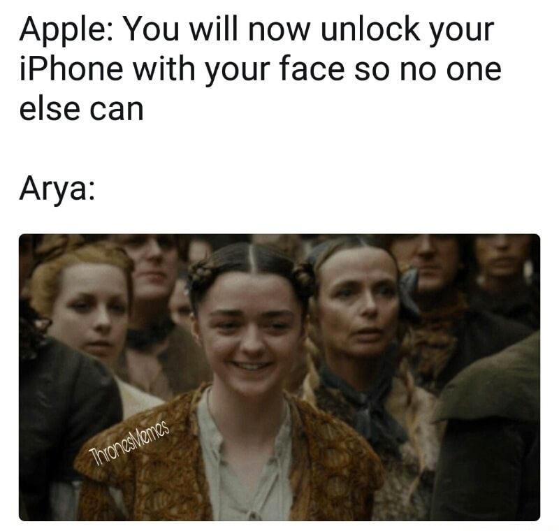 iPhone X and Game of Thrones meme about Arya and that you can unlock an iphone with a face.