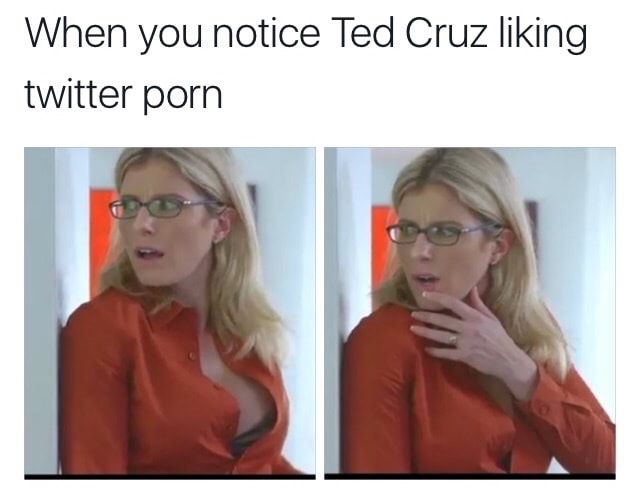 memes - glasses - When you notice Ted Cruz liking twitter porn