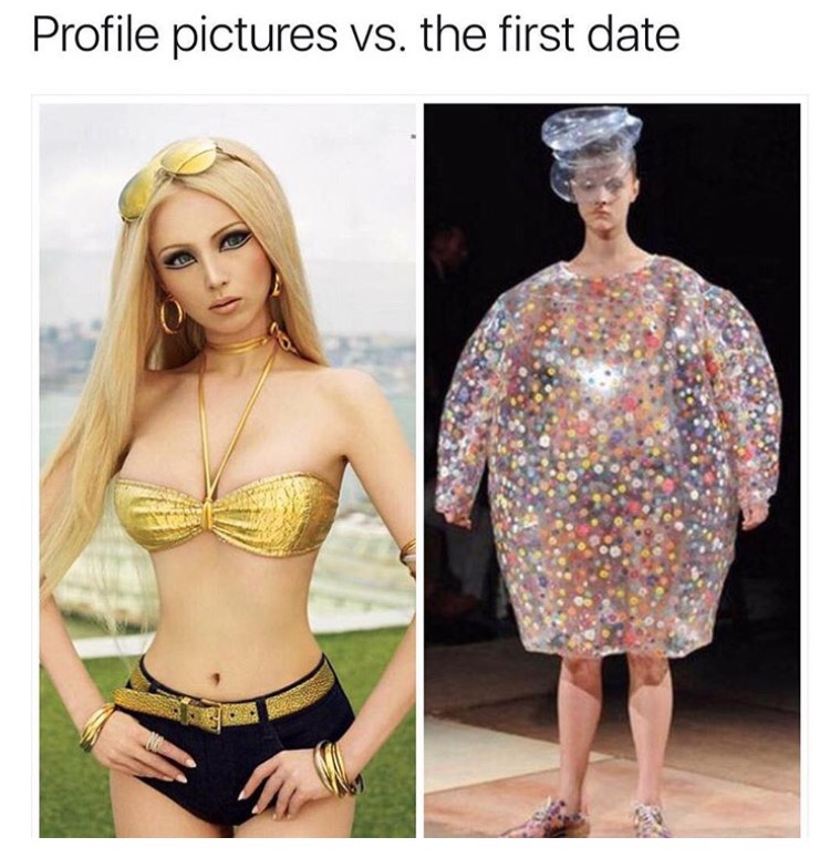 Funny meme about the difference between her profile pics VS how she looks on the first date.