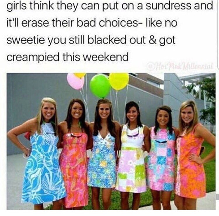 Funny meme about girls putting on a sundress to forget their bad choices.