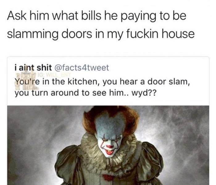 Funny meme about if IT clown showed up at your house slamming doors.