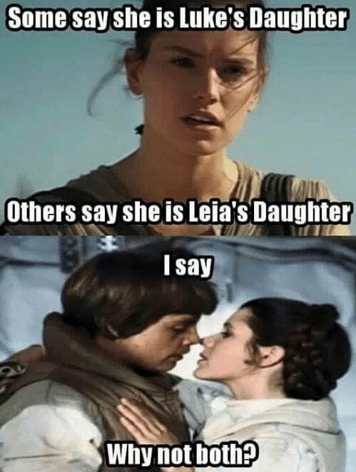 star wars incest - Some say she is Luke's Daughter Others say she is Leia's Daughter I say Why not both