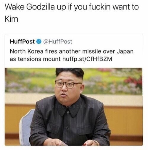 kim jong un net worth - Wake Godzilla up if you fuckin want to Kim HuffPost North Korea fires another missile over Japan as tensions mount huffp.stCfHfBZM