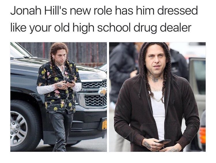 memes - jonah hill meth - Jonah Hill's new role has him dressed your old high school drug dealer