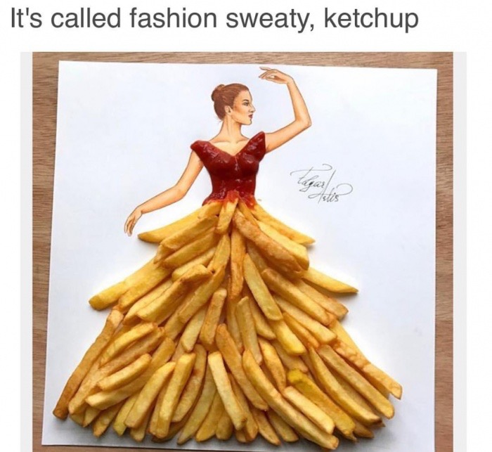 memes - creative whatsapp dp - It's called fashion sweaty, ketchup Ene