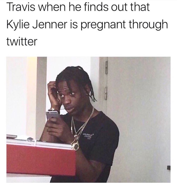 Funny meme about Travis being confused about Kylie Jenner being pregnant over Twitter.