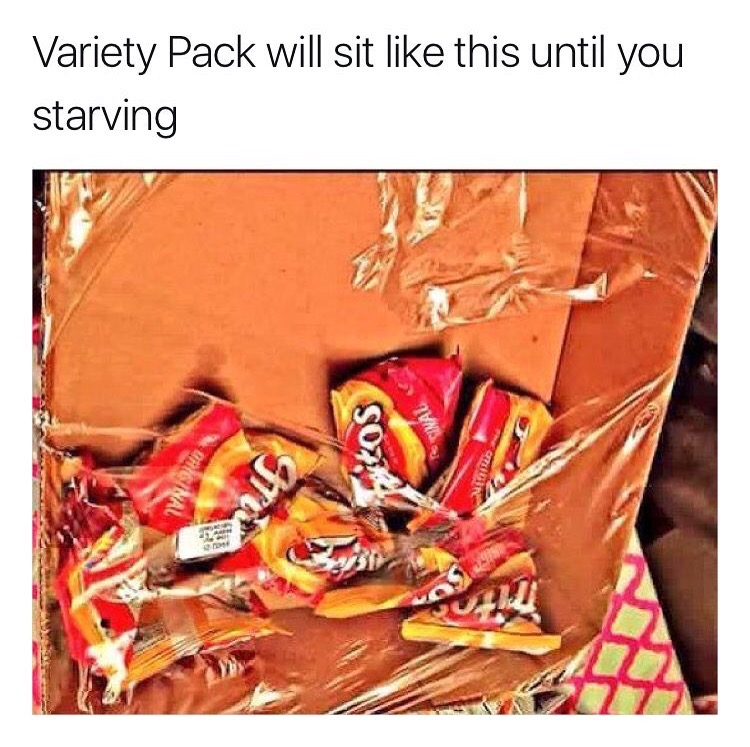 variety pack meme - Variety Pack will sit this until you starving tos Vinal Higinal 777