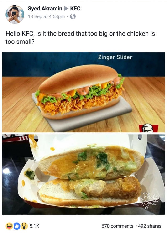 kfc burger expectation vs reality - Syed Akramin Kfc 13 Sep at pm Hello Kfc, is it the bread that too big or the chicken is too small? Zinger Slider D Jhoias Grid 670 . 492