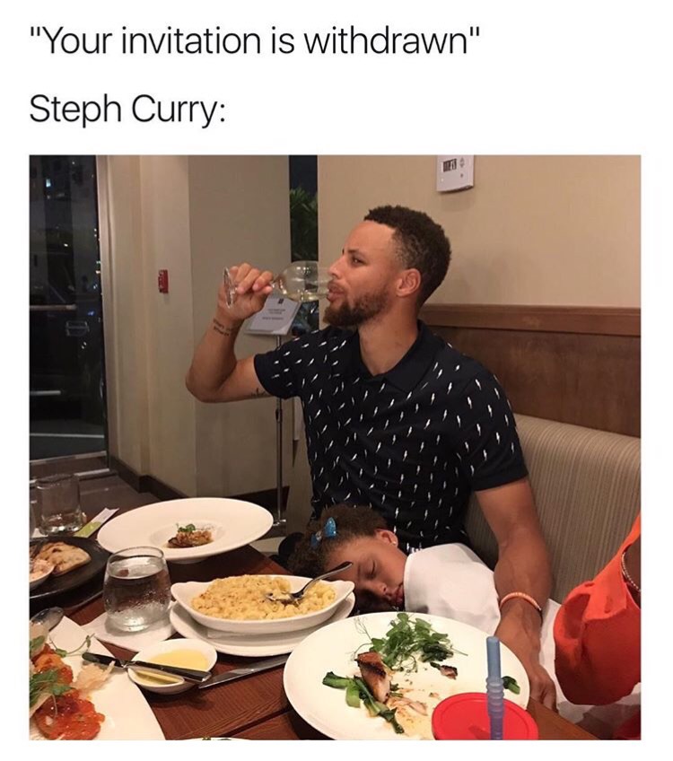 invitation withdrawn meme - "Your invitation is withdrawn" Steph Curry