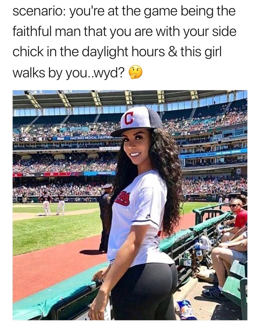 damn booty - scenario you're at the game being the faithful man that you are with your side chick in the daylight hours & this girl walks by you..wyd? Dos Ti