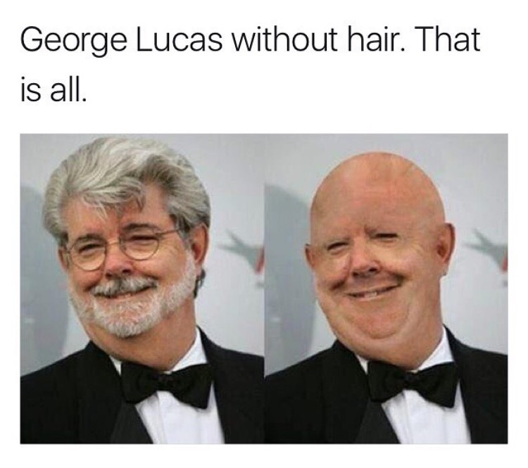george lucas without hair - George Lucas without hair. That is all.