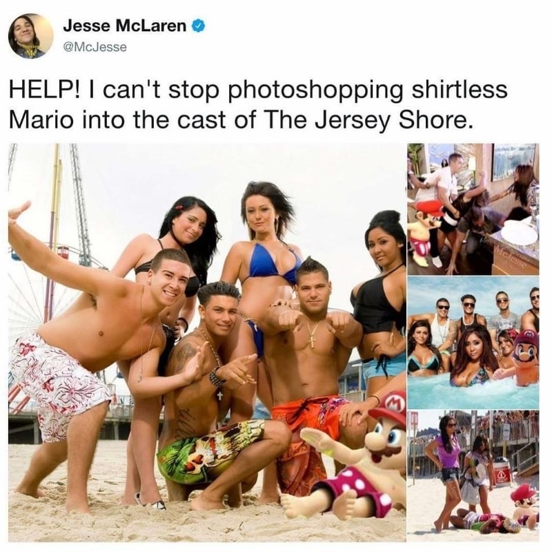 funny meme of jersey shore cast - Jesse McLaren Help! I can't stop photoshopping shirtless Mario into the cast of The Jersey Shore. M