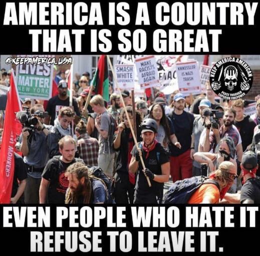 funny meme of charlottesville protest memes - America Is A Country That Is So Great Usa Make Smash Qacsa Beban Faac End Matter New York Mobrek Even People Who Hate It Refuse To Leave It.