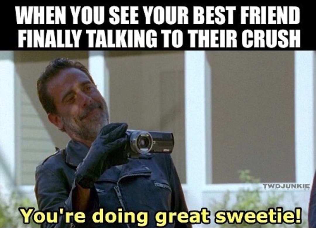 best fresh memes - When You See Your Best Friend Finally Talking To Their Crush Twpjunkie You're doing great sweetie!