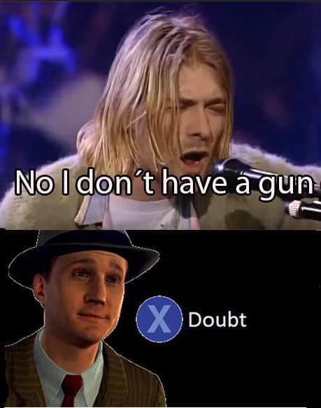 nirvana unplugged in new york - No I don't have a gun X Doubt