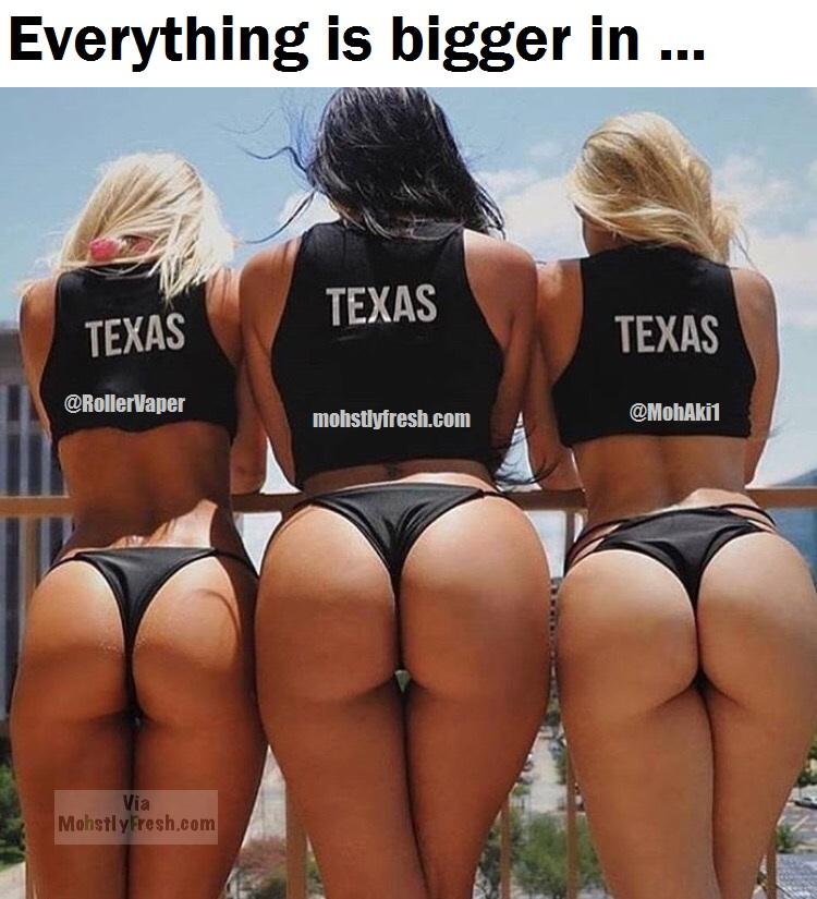 thong - Everything is bigger in ... Texas Texas Texas mohstlyfresh.com Via MohstlyFresh.com