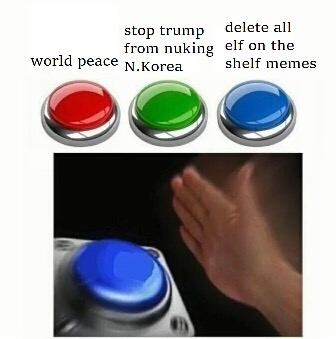 end of the world memes - stop trump delete all from nuking elf on the world peace N.Korea
