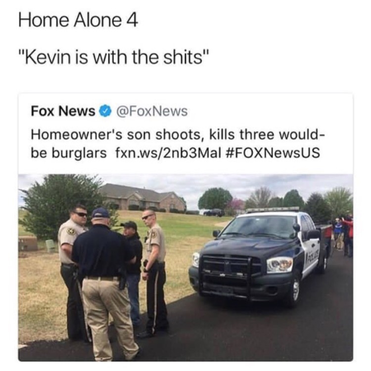 luxury vehicle - Home Alone 4 "Kevin is with the shits" Fox News News Homeowner's son shoots, kills three would be burglars fxn.ws2nb3Mal