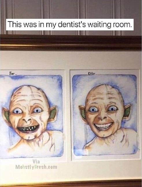 memes - funny lotr fan art - This was in my dentist's waiting room. Via Mohstly Fresh.com