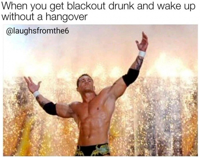 randy orton 2010 - When you get blackout drunk and wake up without a hangover