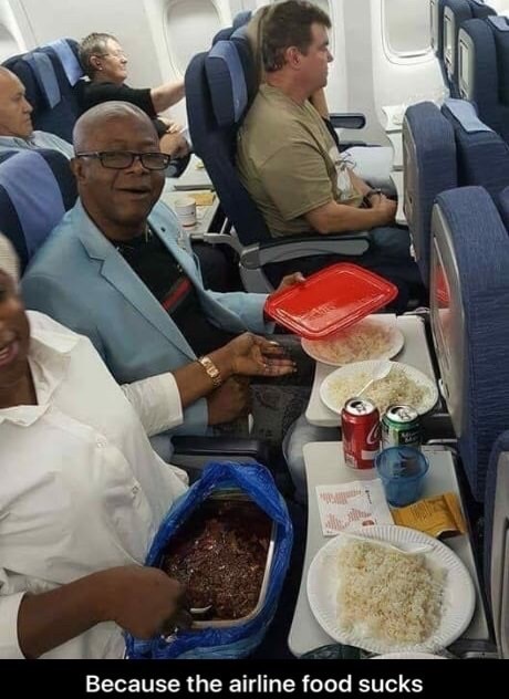 funny african memes - Because the airline food sucks