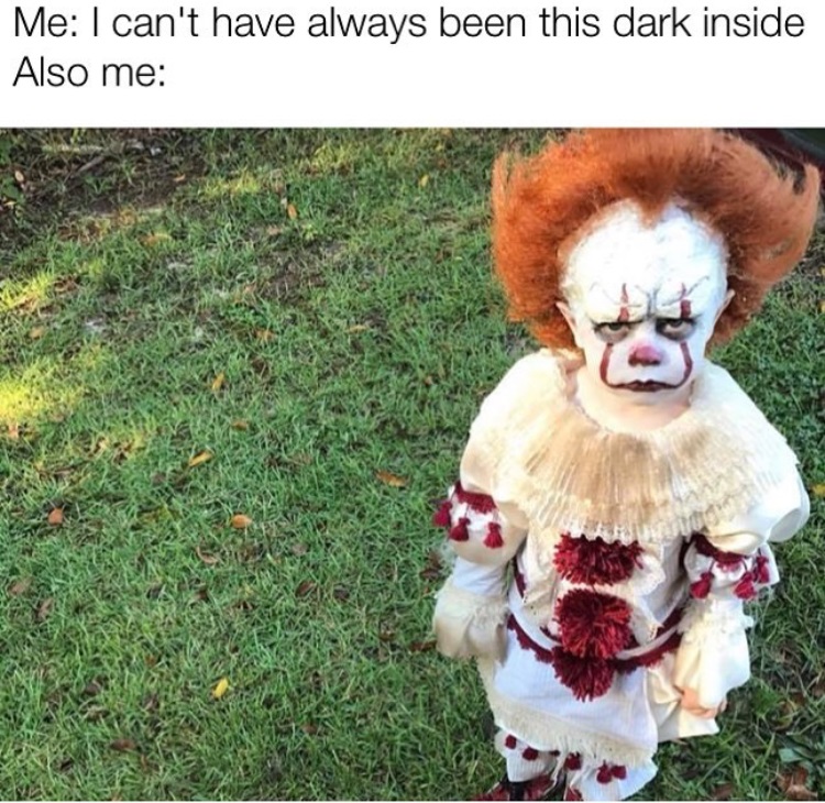 pennywise kids costume - Me I can't have always been this dark inside Also me