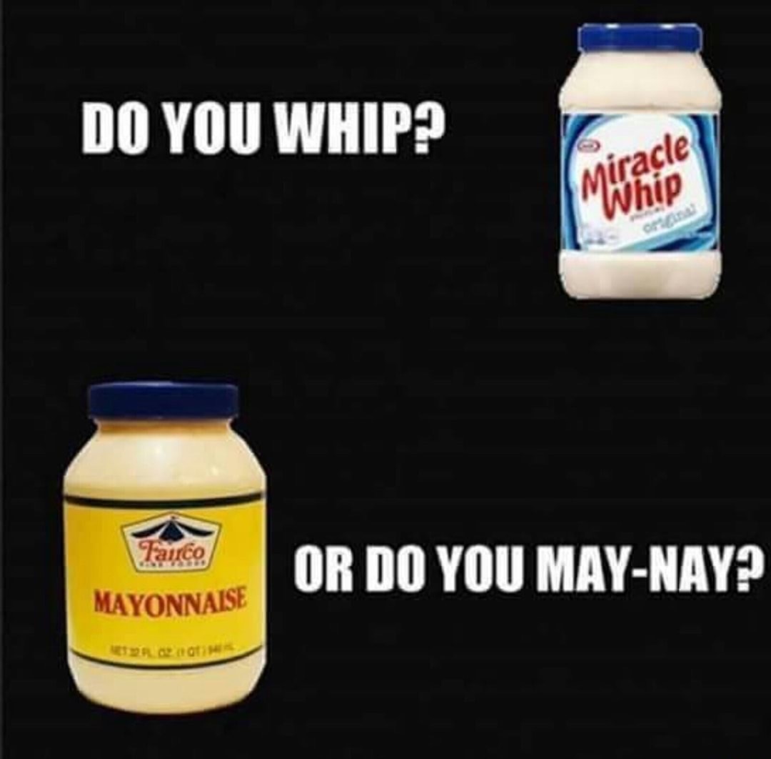 dietary supplement - Do You Whip? Miracle "Whip Taurco Or Do You MayNay? Mayonnaise