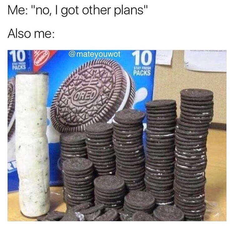 type 3 diabetes meme - Me "no, I got other plans" Also me 10 Stay Fresh Packs