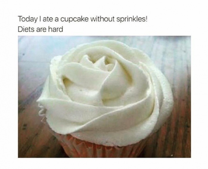 Meme about the difficulties of eating a cupcake without sprinkles because diet
