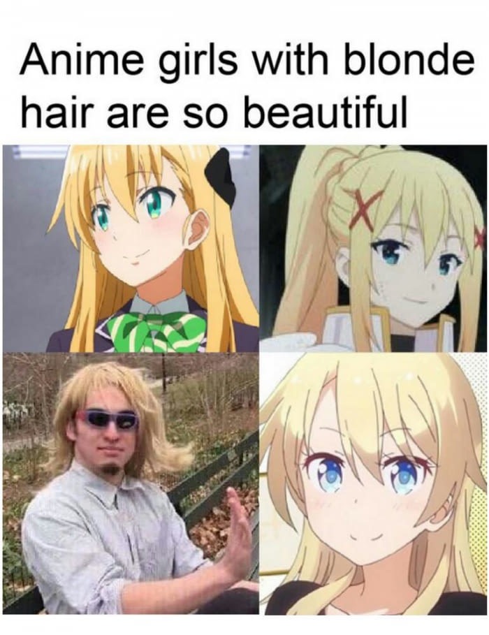 anime girls memes - Anime girls with blonde hair are so beautiful