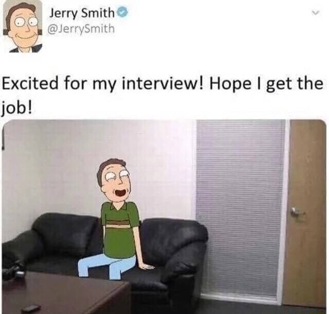 excited for my interview meme - foo Jerry Smith Excited for my interview! Hope I get the job!