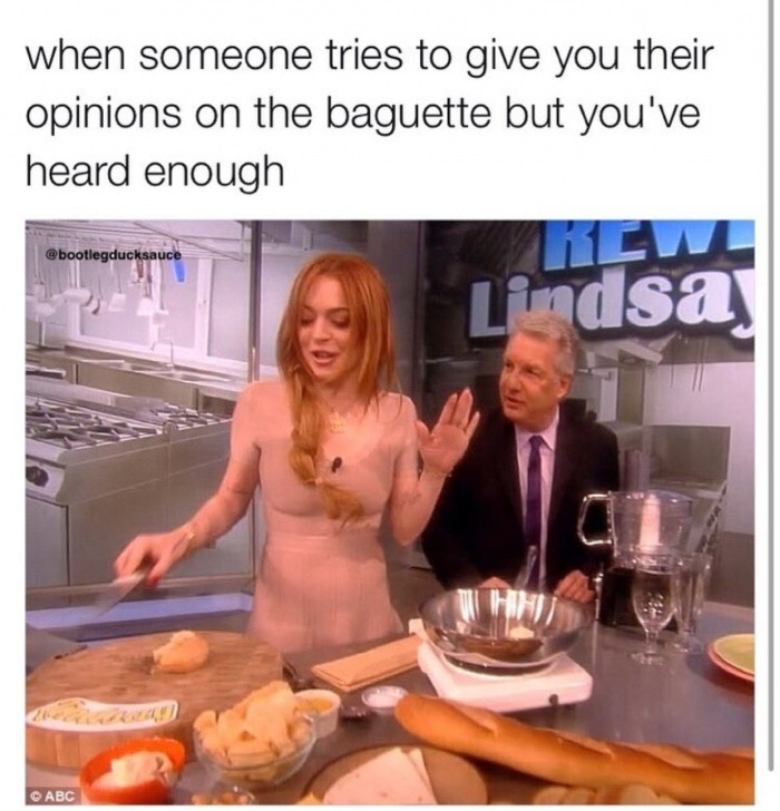 lindsay lohan cooking - when someone tries to give you their opinions on the baguette but you've heard enough lindsa