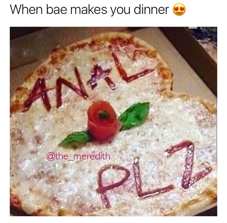 pizza - When bae makes you dinner Plz