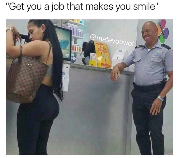 memes com gasolina - "Get you a job that makes you smile"