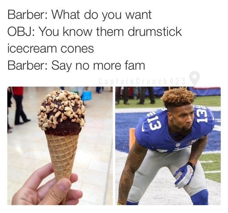 you want fam meme - Barber What do you want Obj You know them drumstick ice...