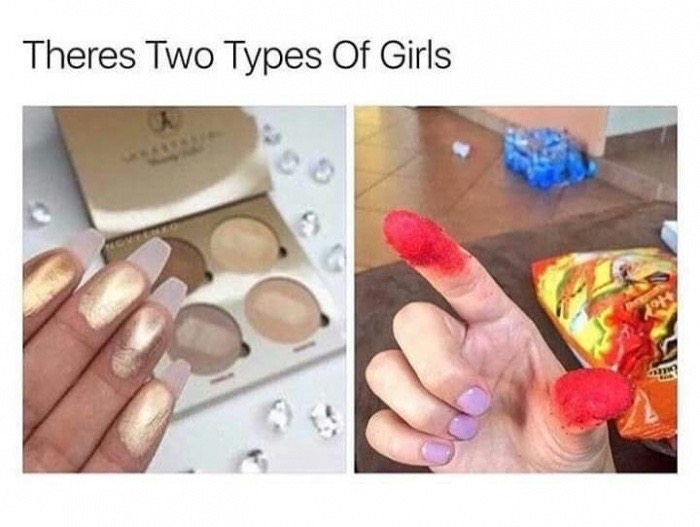 2 types of girls memes - Theres Two Types Of Girls