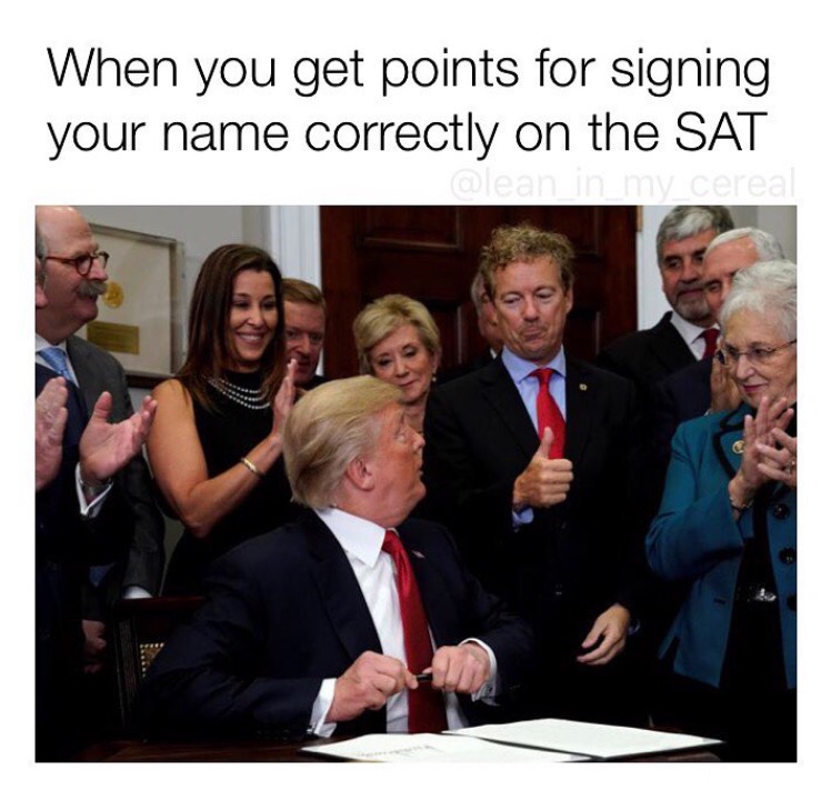 Donald Trump - When you get points for signing your name correctly on the Sat