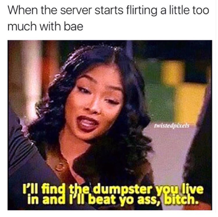 u make bae smile - When the server starts flirting a little too much with bae twistedpixels Pill find the dumpster you live in and I'll beat yo ass, bitch.