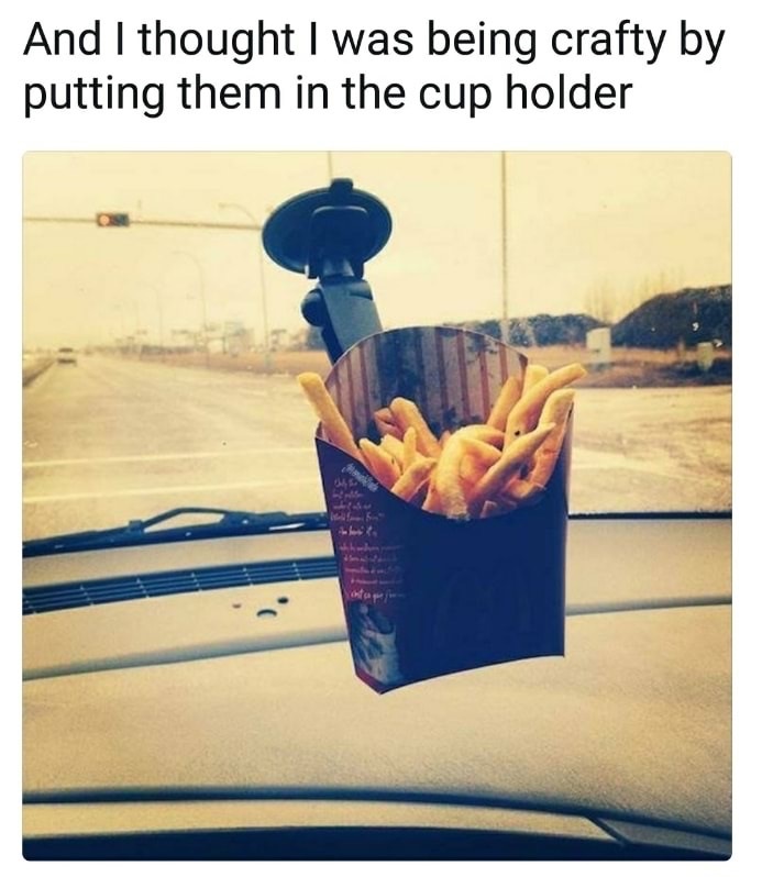 memes-  genius or stupid - And I thought I was being crafty by putting them in the cup holder