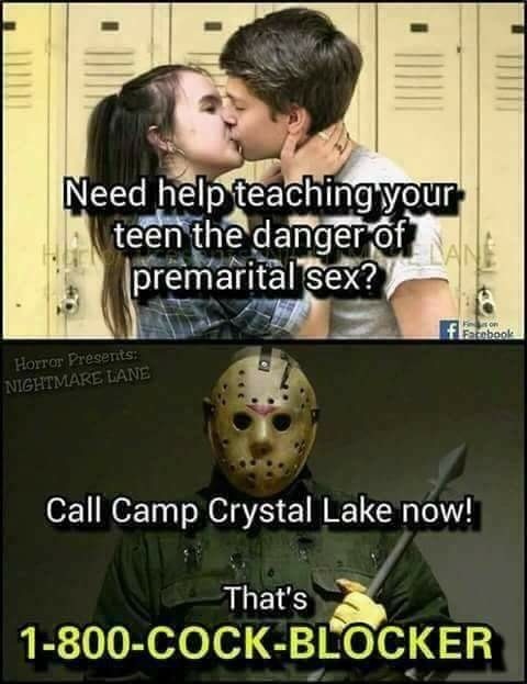 memes-  friday the 13th game memes - Need help teaching your teen the danger of premarital sex? flaschool Horror Presents Nightmare Lane Call Camp Crystal Lake now! That's 1800CockBlocker